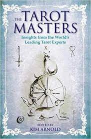 The Tarot Masters: Insights from the World's Leading Tarot Experts