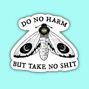 Sticker || Do No Harm But Take No Shit