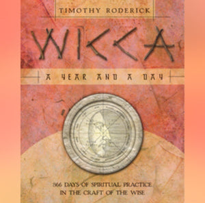 Wicca a Year and a Day by Timothy Roderick